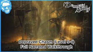 Depraved Chasm Level 51  Full Narrated Walkthrough  Demons Souls Remake 4k HDR [upl. by Ainevul]