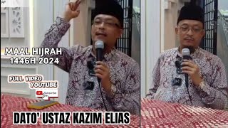 CERAMAH PERDANA MAAL HIJRAH 1446H Bersama Dato Ustaz Mohd Kazim Elias Al Hafiz [upl. by Nilcaj]