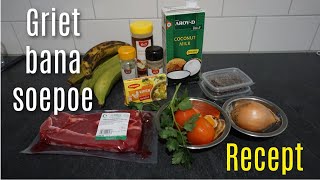 Hoe maak je banaan soep  Griet bana soepoe  Gezond banaan recept  TRADITIONELE SURINAAMSE SOEP [upl. by Reinal938]