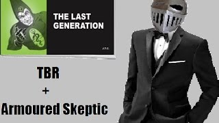 Armoured Skeptic The Last Generation w TBR [upl. by Ellerud]