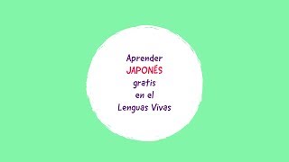 Aprender JAPONÉS gratis en el Lenguas Vivas [upl. by Clementina756]