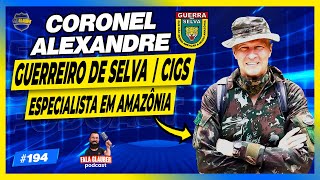 CORONEL ALEXANDRE  GUERREIRO DE SELVA   Fala Glauber Podcast 194 [upl. by Eiser]