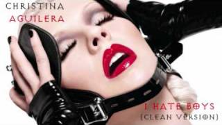 Christina Aguilera  I Hate Boys Clean Version [upl. by Ssirk438]