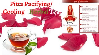 Pitta Calming Tea or Pitta Dosha Pacifying Herbal Tea 🍵🌹 [upl. by Adarbil]