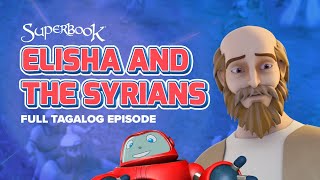 Superbook – Elisha and the Syrians  Full Tagalog Episode  A Bible Story about Loving Enemies [upl. by Adabel]