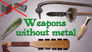 Weapons without metal Far from primitive [upl. by Sheehan]