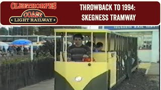 Throwback to 1994 Skegness Tramway  Cleethorpes Coast Light Railway [upl. by Nealy]