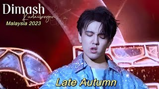 Dimash Kudaibergen  Late Autumn Malaysia 2023 [upl. by Ennybor776]