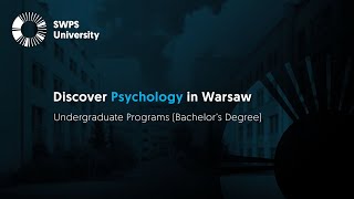 Discover Psychology in Warsaw at SWPS University  Bachelor’s Degree [upl. by Adelaida]