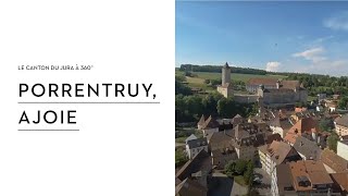 Porrentruy Ajoie  Le canton du Jura à 360° [upl. by Gnuj]