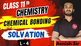 LECTURE 04  🔥CHEMICAL BONDING  CLASS 11TH CHEMISTRY  condition for ionic bond  solvation [upl. by Icart268]