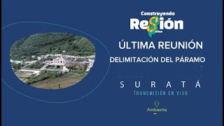 ÚLTIMA REUNIÓN DE CONCERTACIÓN DEL PÁRAMO DE SANTURBÁN EN EL MUNICIPIO DE SURATÁ [upl. by Nolana]