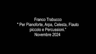 Franco Trabucco quot Per Pianoforte Arpa Celesta Flauto piccolo e Percussioni [upl. by Fryd]