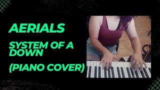 Aerials  System of a Down Piano Cover [upl. by Natan422]