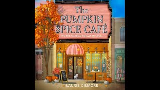 The Pumpkin Spice Cafe Laurie Gilmore  Free Audiobook [upl. by Bessie]