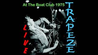 Trapeze  Live At The Boat Club 1975 [upl. by Rozalin189]