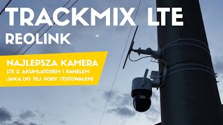 Reolink TrackMix zewnętrzna kamera LTE zasilana energią słoneczną  najlepsza jaką testowałem [upl. by Kenneth]