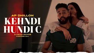 Kehndi Hundi Si Chan Tak Raah Bana De  AP Dhillon Remix  Gurinder Gill Kehndi Hundi C New Song [upl. by Etnaik777]