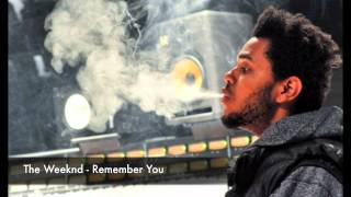 The Weeknd  Remember You No Wiz [upl. by Linetta]