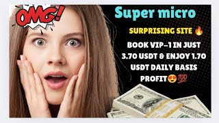 Super Micro A Site For Everyone  Book Your VIP1 In Just 35 USDT amp Enjoy 170USDT Daily Profit💯 [upl. by Flam315]