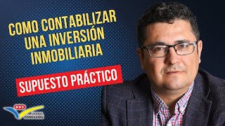 🏠 COMO CONTABILIZAR UNA INVERSIÓN INMOBILIARIA [upl. by Nnav]