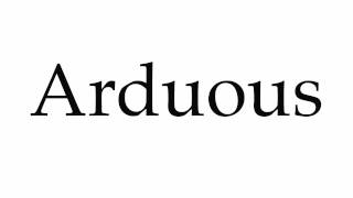 How to Pronounce Arduous [upl. by Eckart]