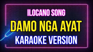 Damo Nga AyatVideo KaraokeIlocano Song [upl. by Yllrebmik]