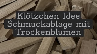 Schmuckablage selber machen  Klötzchen DIY [upl. by Deys]