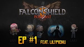 Falconshield Podcast Ep1 feat LilyPichu amp Sakai [upl. by Ardnahcal205]