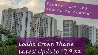 Lodha crown Quality Homes Majiwada Thane latest update on 17092022 [upl. by Ahsanat582]