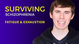 Schizophrenia Fatigue and Exhaustion [upl. by Ived]