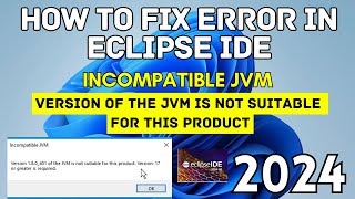 How to Fix JVM not suitable Eclipse IDE Error 2024  Version of the JVM is not suitable Problem [upl. by Leander]