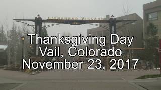 Vail Thanksgiving 2017 Ski Colorado 11232017 [upl. by Nurse]