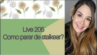 Live205 COMO PARAR DE STALKEAR [upl. by Beilul]