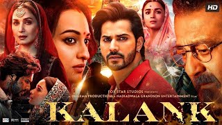 Kalank Full Movie  Varun Dhawan  Alia Bhatt  Sanjay Dutt  Madhuri  Aditya Roy  Sonakshi Sinha [upl. by Housen]