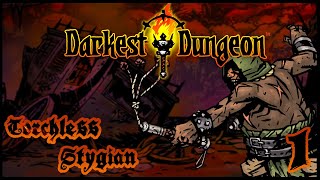 Darkest Dungeon  Torchless Stygian  Full Run Part 1 [upl. by Danie]