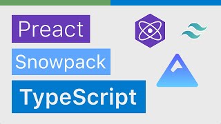 Building a Reactjs app with Preact in TypeScript using Snowpack amp Tailwind CSS [upl. by Kramer]