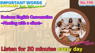 English Vocabulary 20 Minutes Business English Conversation Meeting with a Client No196 [upl. by Fitting582]