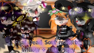 Fnaf Dead Soul react to Willow  TSP Piggy🐺🖤💜No Part 2 ❌Enjoy 😄💗💖💞 [upl. by Peterec]