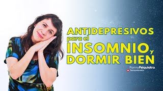 ANTIDEPRESIVOS PARA EL INSOMNIO Y DORMIR BIEN  FANNY PSIQUIATRA [upl. by Rozanna]