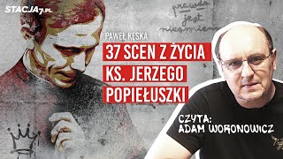 Najważniejsze sceny z życia ks Jerzego Popiełuszki  Czyta Adam Woronowicz [upl. by Esylle953]