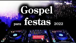 Seleção Gospel para festas 2022 [upl. by Welford348]