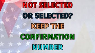 Not Selected or Selected Keep That Confirmation Number Safe With You  DV2025 Results [upl. by Audras534]