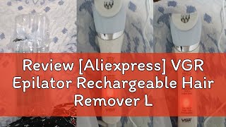 Review Aliexpress VGR Epilator Rechargeable Hair Remover Leg Body Portable Lady Shaver Hair Remov [upl. by Prince776]