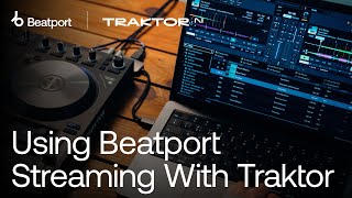 Beatport Streaming Tutorial with NativeInstruments Traktor Pro [upl. by Aigil]