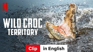 Wild Croc Territory Season 1 Clip  Trailer in English  Netflix [upl. by Nanam691]