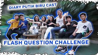 CHALLENGE WITH DIARY PUTIH BIRU CAST  DI TANYA GA BOLEH BAPER FLASH QUESTION [upl. by Avah]