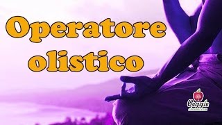 Operatore olistico [upl. by Sugihara]