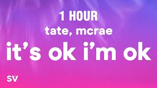 1 HOUR Tate McRae  Its ok Im ok Lyrics [upl. by Emixam630]