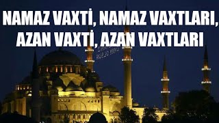 Namaz Vaxti Namaz Vaxtları Azan Vaxti Azan Vaxtları [upl. by Otilrac]